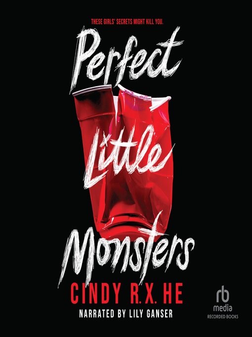 Title details for Perfect Little Monsters by Cindy R.X. He - Available
